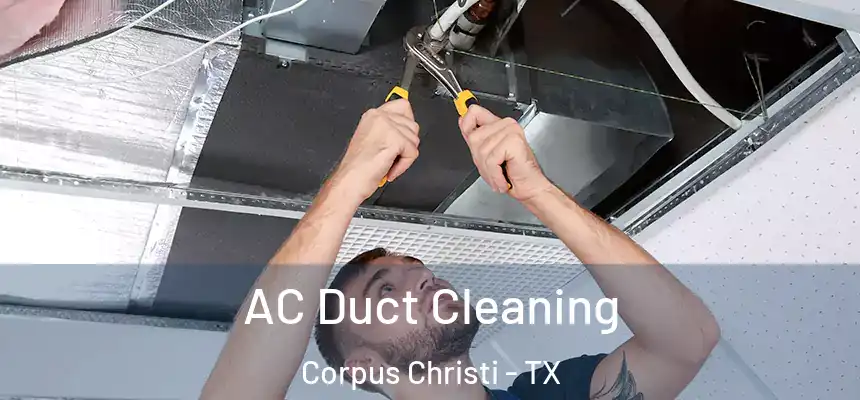 AC Duct Cleaning Corpus Christi - TX